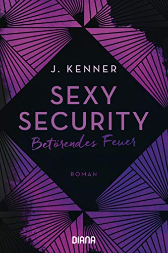 Sexy Security: Betörendes Feuer - Roman (Stark Security, Band 1) von Diana Taschenbuch